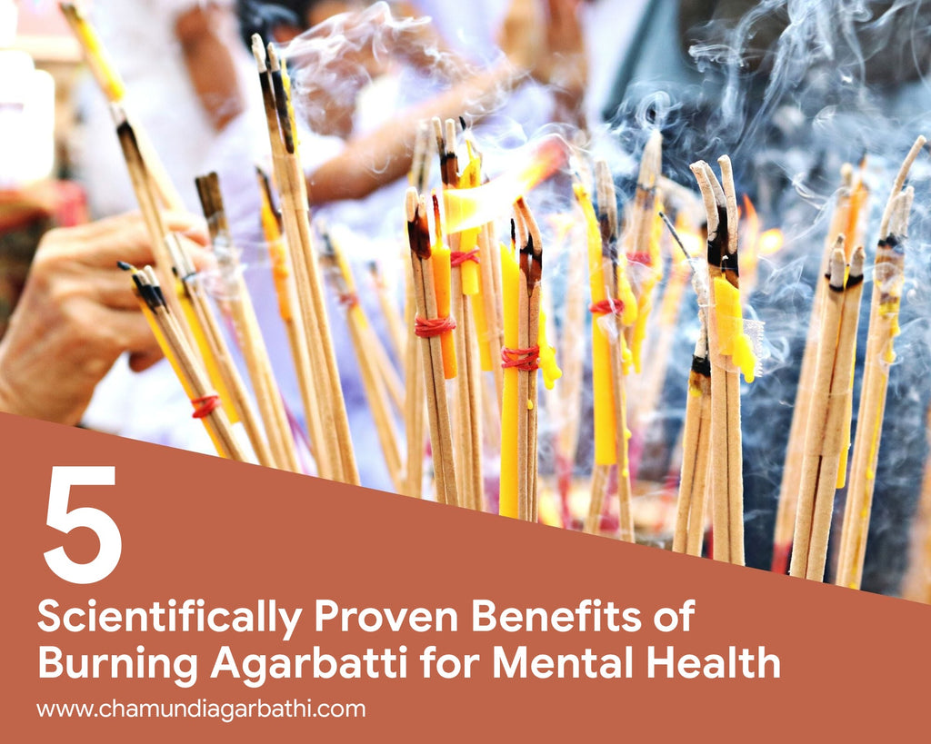 5 Scientifically Proven Benefits of Burning Agarbatti for Mental Health