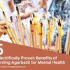 5 Scientifically Proven Benefits of Burning Agarbatti for Mental Health
